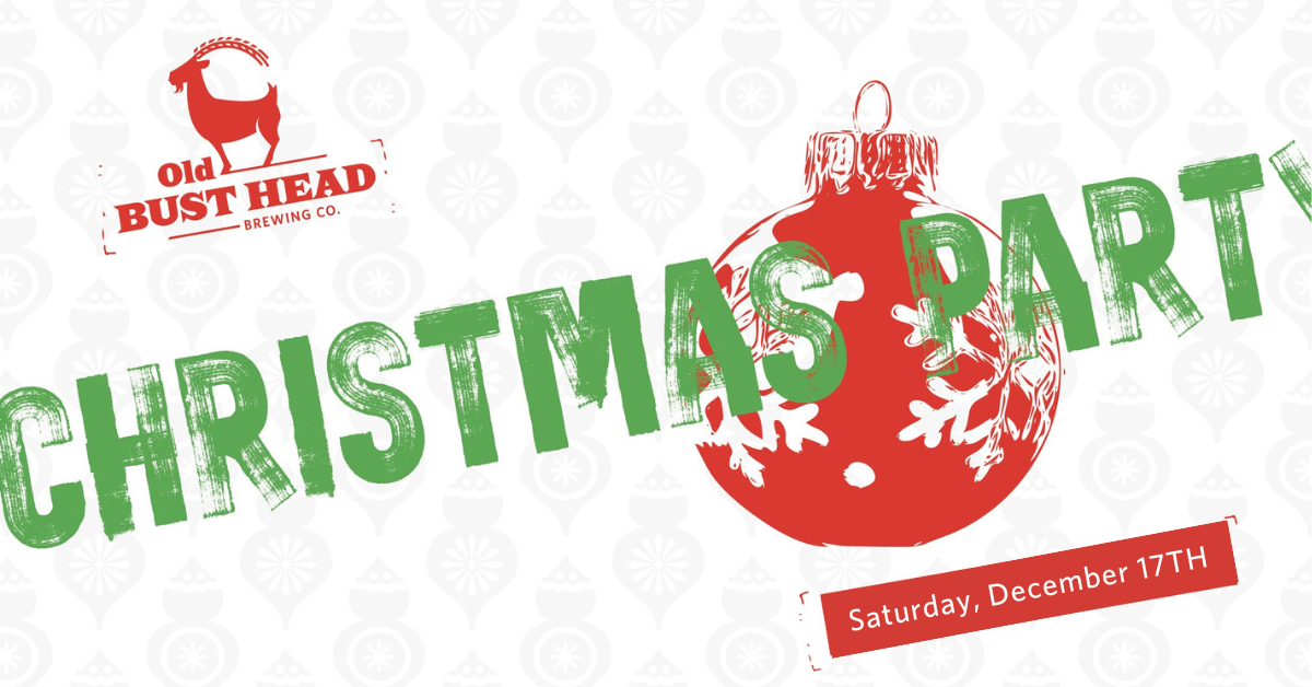 Old Bust Head Christmas Party Old Bust Head